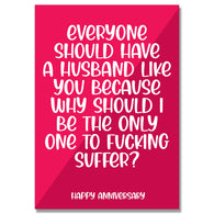 Why Should Only I Suffer Husband Anniversary Card